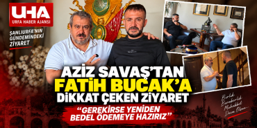 Aziz Savaş Mehmet Fatih Bucak ziyareti